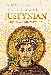Justynian. Cesarz, żołnierz, święty. Autor: Sarris Peter. Multiszop.pl Okładka książki Justynian. Cesarz, żołnierz, święty