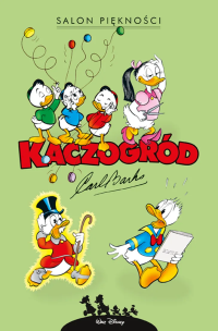 Kaczogród. Salon piękności i inne historie z lat 1966–1967. Autor: Carl Barks. Multiszop.pl Okładka książki Kaczogród. Salon piękności i inne historie z lat 1966–1967