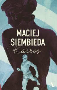 Kairos (wydanie ekskluzywne, barwione brzegi). Autor: Siembieda Maciej. Multiszop.pl Okładka książki Kairos (wydanie ekskluzywne, barwione brzegi)