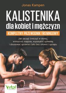 Okładka książki Kalistenika dla kobiet i mężczyzn. Kompletny przewodnik treningowy