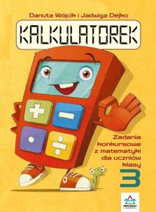 Okładka książki Kalkulatorek. Zadania konkursowe z matematyki SP 3