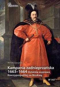 Kampania zadnieprzańska 1663-1664. Autor: Leszczyński Michał. Multiszop.pl Okładka książki Kampania zadnieprzańska 1663-1664