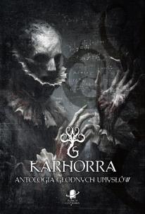 Okładka książki Karhorra. Antologia głodnych umysłów