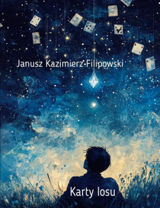 Karty losu. Autor: Janusz Filipowski. Multiszop.pl Okładka książki Karty losu