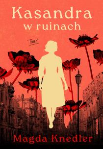 Okładka książki Kasandra w ruinach Tom 1