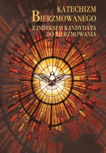 Okładka książki Katechizm bierzmowanego z indeksem kandydata...w.4