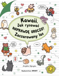 Okładka książki Kawaii. Jak rysować naprawdę uroczo? Zaczarowany las