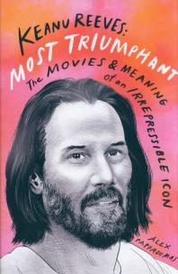 Okładka książki Keanu Reeves: Most Triumphant