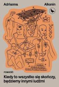 Okładka książki Kiedy to wszystko się skończy, będziemy innymi ludźmi