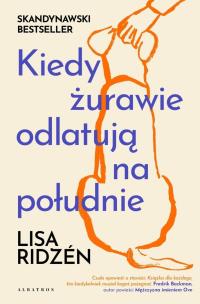 Kiedy żurawie odlatują na południe. Autor: Ridzén Lisa. Multiszop.pl Okładka książki Kiedy żurawie odlatują na południe