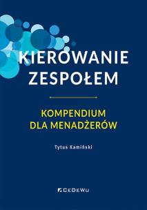 Kierowanie zespołem. Kompendium dla menadżerów. Autor: Tytus Kamiński. Multiszop.pl Okładka książki Kierowanie zespołem. Kompendium dla menadżerów