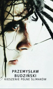 Kieszenie pełne ślimaków. Autor: Przemysław Budziński. Multiszop.pl Okładka książki Kieszenie pełne ślimaków