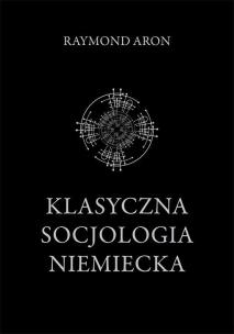 Okładka książki Klasyczna socjologia niemiecka