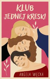 Klub Jednej Kreski. Autor: Węcka Angela. Multiszop.pl Okładka książki Klub Jednej Kreski