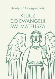 Klucz do Ewangelii św. Mateusza. Autor: Grzegorz Ryś. Multiszop.pl Okładka książki Klucz do Ewangelii św. Mateusza