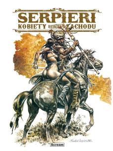 Kobiety Dzikiego Zachodu. Autor: Serpieri Paolo Eleuteri, Roberto Ambrosio. Multiszop.pl Okładka książki Kobiety Dzikiego Zachodu