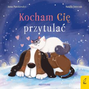 Okładka książki Kocham Cię przytulać. Przytulanki