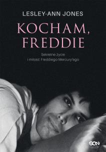 Okładka książki Kocham, Freddie. Sekretne życie i miłość Freddiego Mercury’ego