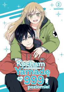 Kocham Yamadę na 999 poziomie! Tom 2. Autor: Mashiro. Multiszop.pl Okładka książki Kocham Yamadę na 999 poziomie! Tom 2