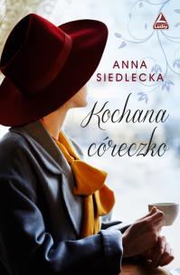 Kochana córeczko. Autor: Siedlecka Anna. Multiszop.pl Okładka książki Kochana córeczko