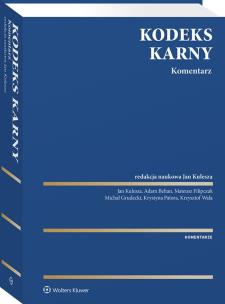 Kodeks karny. Komentarz. Autor: Krzysztof Wala, Michał Grudecki, Filipczak Mateusz, Jan Kulesza, Patora Krystyna, Adam Behan. Multiszop.pl Okładka książki Kodeks karny. Komentarz