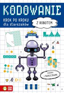 Okładka książki Kodowanie krok po kroku. Dla starszaków. Z robotem - uszkodzone