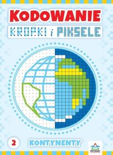 Kodowanie kropki i piksele cz.2. Autor: Zając Justyna. Multiszop.pl Okładka książki Kodowanie kropki i piksele cz.2