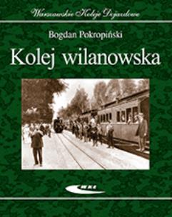 Okładka książki Kolej wilanowska Warszawskie Koleje dojazdowe