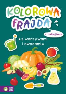 Okładka książki Kolorowa frajda. Z warzywami i owocami