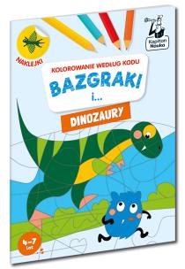 Kolorowanie według kodu. Bazgraki i dinozaury. Kapitan Nauka. Autor: Opracowanie zbiorowe. Multiszop.pl Okładka książki Kolorowanie według kodu. Bazgraki i dinozaury. Kapitan Nauka