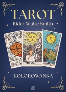 Kolorowanka Tarot Rider-Waite. Autor: Opracowanie zbiorowe. Multiszop.pl Okładka książki Kolorowanka Tarot Rider-Waite
