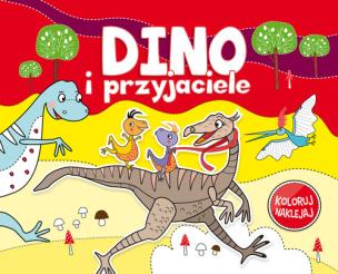 Okładka książki Koloruj, naklejaj - Dino i przyjaciele