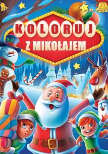 Koloruj z Mikołajem. Autor: Opracowanie zbiorowe. Multiszop.pl Okładka książki Koloruj z Mikołajem