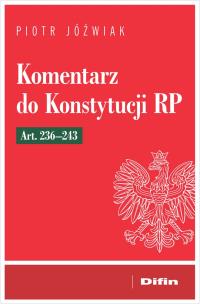 Okładka książki Komentarz do Konstytucji RP art. 236-243