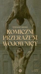Komiczni przerażeni wojownicy. Autor: Stefano Benni. Multiszop.pl Okładka książki Komiczni przerażeni wojownicy