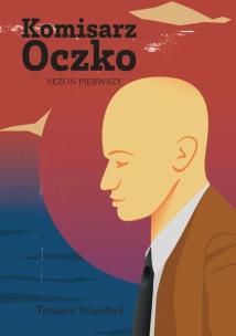 Komisarz Oczko T.1. Autor: Wandzel Tomasz. Multiszop.pl Okładka książki Komisarz Oczko T.1
