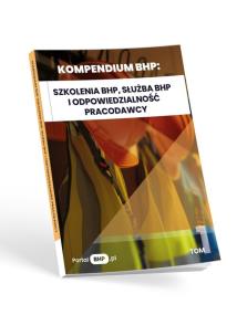 Okładka książki Kompendium BHP: Szkolenia BHP, służba BHP i odpowiedzialność pracodawcy