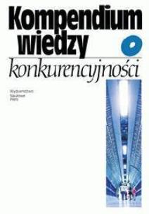 Okładka książki Kompendium wiedzy o konkurencyjności PWN