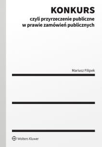 Okładka książki Konkurs, czyli przyrzeczenie publiczne, jako instytucja Prawa zamówień publicznych