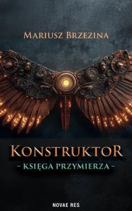 Okładka książki Konstruktor. Księga przymierza