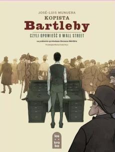 Kopista Bartleby, czyli opowieść o Wall Street. Autor: Jose-Luis Munuera. Multiszop.pl Okładka książki Kopista Bartleby, czyli opowieść o Wall Street