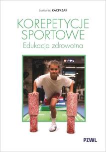 Okładka książki Korepetycje sportowe. Edukacja zdrowotna