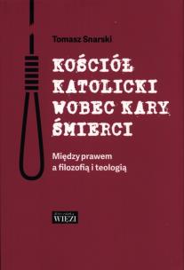 Kościół katolicki wobec kary. Autor: Snarski Tomasz. Multiszop.pl Okładka książki Kościół katolicki wobec kary