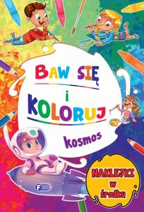 Kosmos. Baw się koloruj. Autor: Opracowanie zbiorowe. Multiszop.pl Okładka książki Kosmos. Baw się koloruj