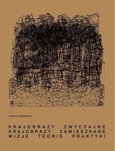 Krajobrazy zwyczajne. Autor: Joanna Giecewicz. Multiszop.pl Okładka książki Krajobrazy zwyczajne