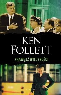 Krawędź wieczności. Stulecie. Tom 3 (wydanie specjalne). Autor: Ken Follett. Multiszop.pl Okładka książki Krawędź wieczności. Stulecie. Tom 3 (wydanie specjalne)
