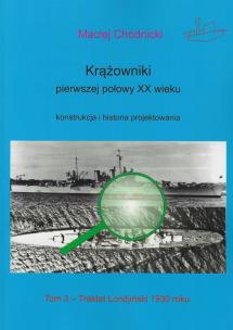 Okładka książki Krążowniki pierwszej połowy XX wieku Konstrukcja i historia projektowania tom 3