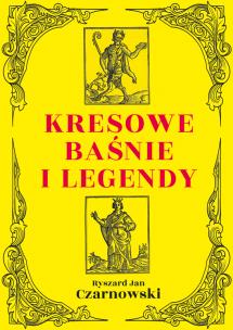 Okładka książki Kresowe baśnie i legendy wyd. 2