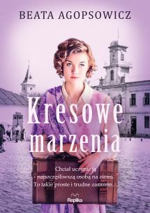 Okładka książki Kresowe marzenia