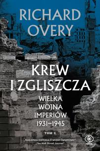 Okładka książki Krew i zgliszcza. Wielka wojna imperiów 1931-1945. Tom 2